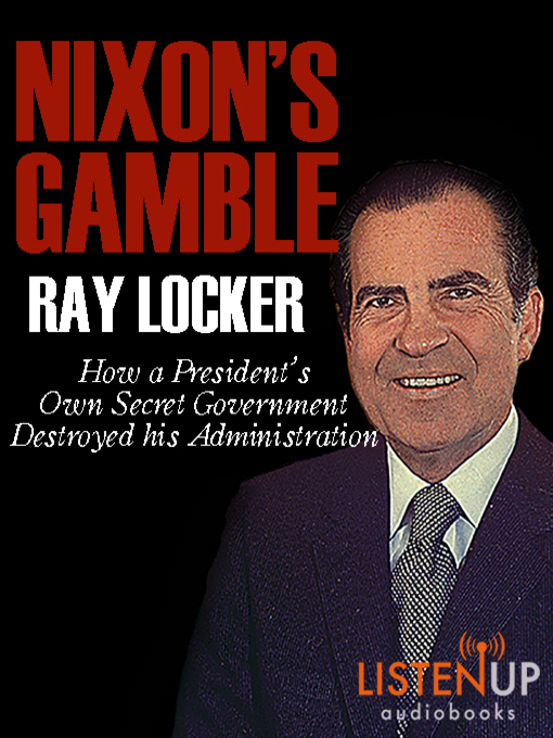 Title details for Nixon's Gamble by Ray Locker - Available